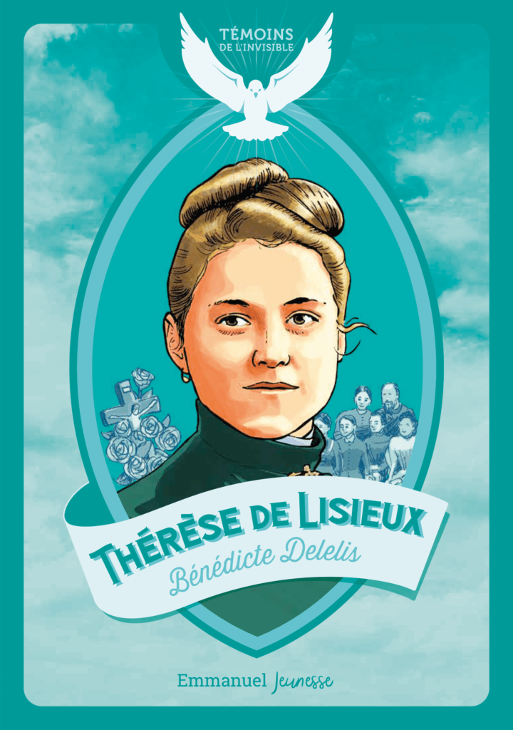 Thérèse de Lisieux Témoins de l'Invisible
