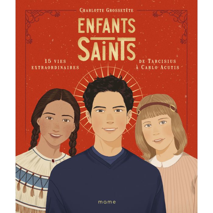 Enfants Saints, 15 vies extraordinaire de Tarcisius à Carlo Acutis - MAME