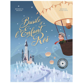 Basile et l'Enfant Roi + CD - Bénédicte Delelis