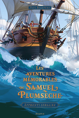Les aventures mémorables de Samuel Plumsèche - Apprenti corsaire