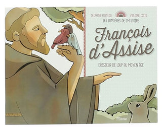 Les Lumières de l'Histoire - François d'Assise
