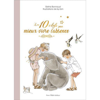 Les 10 clefs pour mieux vivre l'absence - Sixtine Bonnaud et by bm