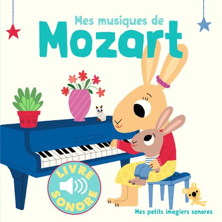 Mes musiques de Mozart - Mes petits imagiers sonores - Gallimard
