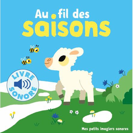 Au fil des saisons - Mes petits imagiers sonores - Gallimard