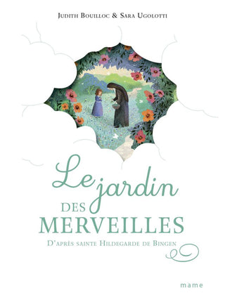 Le jardin des merveilles, d’après sainte Hildegarde de Bingen