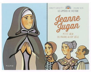 Les Lumières de l'Histoire - Jeanne Jugan