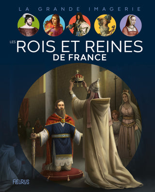 Rois et reines de France – La grande imagerie