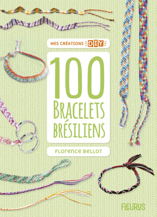 100 bracelets brésiliens – Mes créations DIY