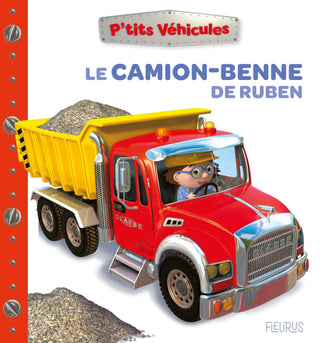 Le camion-benne de Ruben – P’tits véhicules