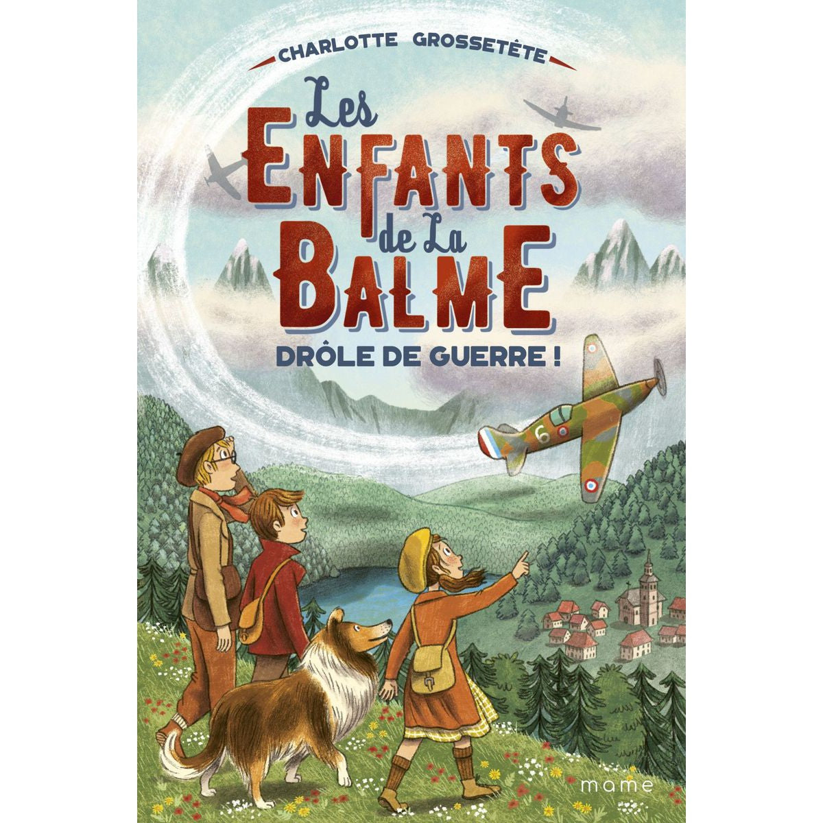 Les enfants de la Balme - Drôle de guerre ! Tome 1 - Mame