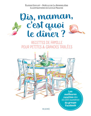 Dis, maman, c’est quoi le dîner ?