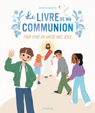 Le livre de ma communion – Pour vivre en amitié avec Jésus
