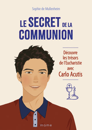 Le secret de la Communion – Avec Carlo Acutis