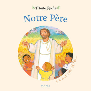 Notre Père – 1, 2, 3, je crois en toi !