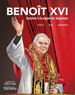 Benoît XVI – Ouvrier à la vigne du Seigneur