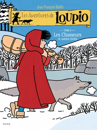 Les aventures de Loupio – Tome 2 : Les Chasseurs et autres récits