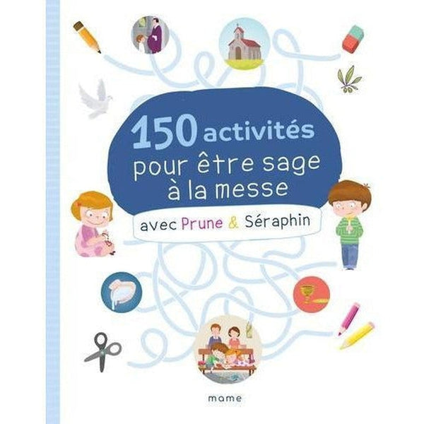 150 activités pour être sage à la messe - Mame