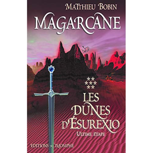 Magarcane - Les dunes d'Ésurexio (ultime étape) - Tome 7 - Les éditions du Triomphe