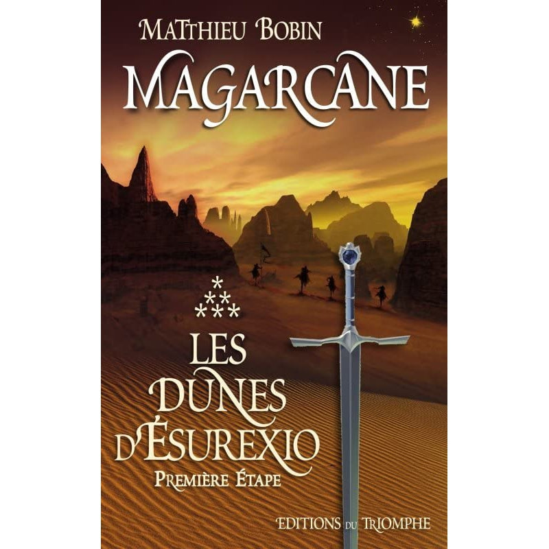 Magarcane - Les dunes d'Ésurexio (première étape) - Tome 6 - Les editions du Triomphe