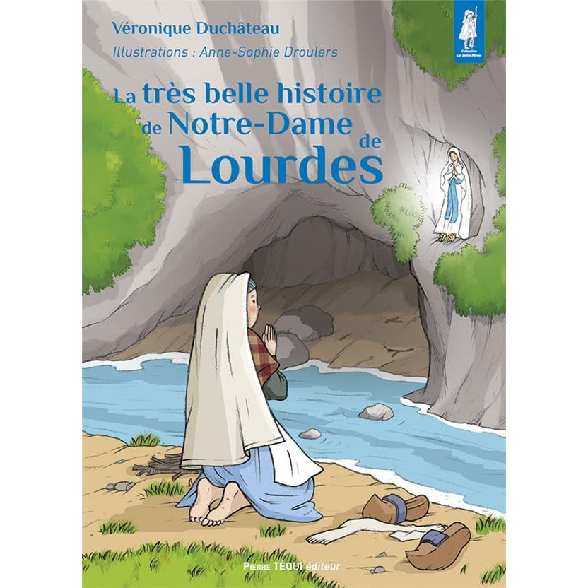 La très belle histoire de Notre Dame de Lourdes