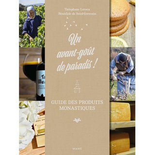 Un avant-goût de paradis ! Guide des produits monastiques - Mame