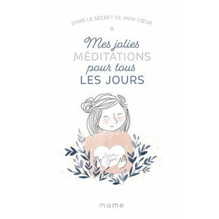 Dans le secret de mon coeur - Mes jolies méditations pour tous les jours