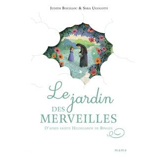 Le Jardin des merveilles  – D'après Hildegarde de Bingen