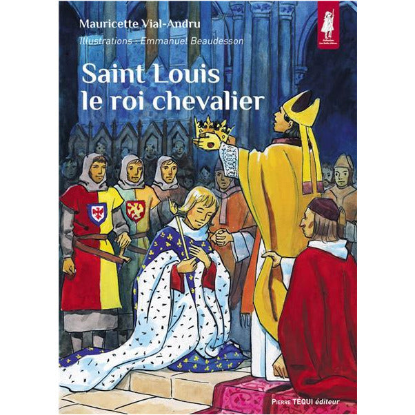 Saint Louis, le roi chevalier