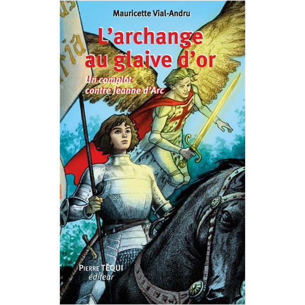 L'archange au glaive d'or - Un complot contre Jeanne d'Arc