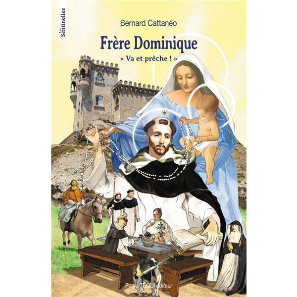 Frère Dominique « Va et prêche ! »