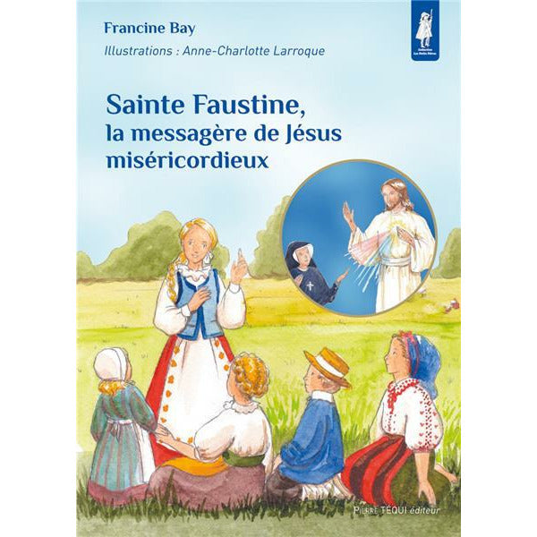 Sainte Faustine, la messagère de Jésus miséricordieux