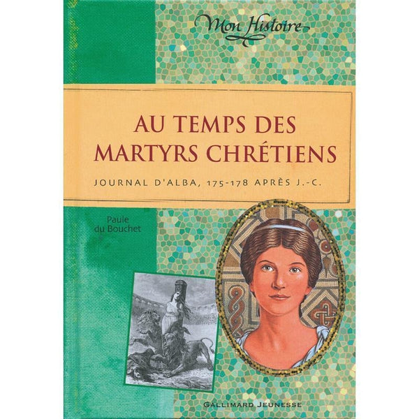 Au temps des martyrs chrétiens - Journal d'Alba - 175-178 ap JC