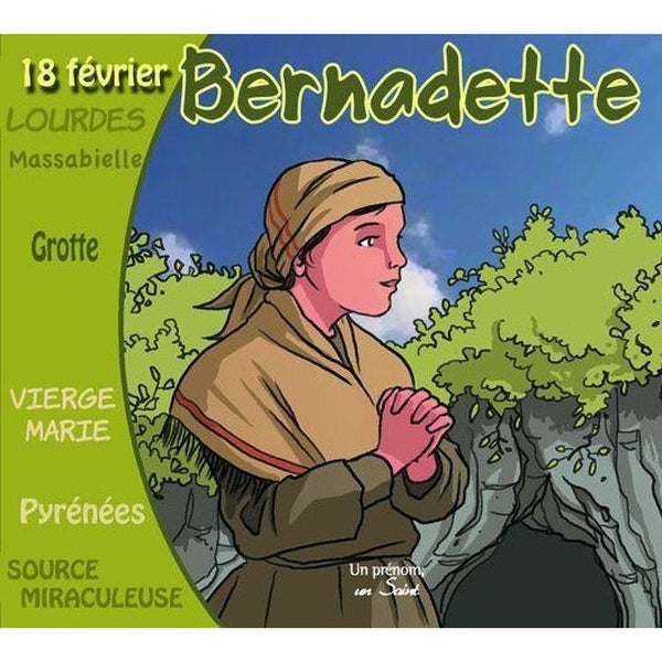 Un prénom un saint, Bernadette 
