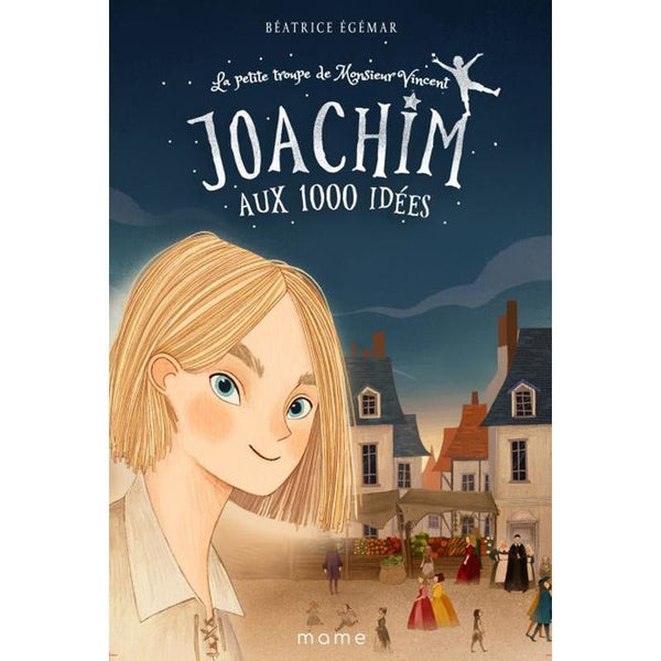 Joachim aux 1000 idées - La petite troupe de Monsieur Vincent