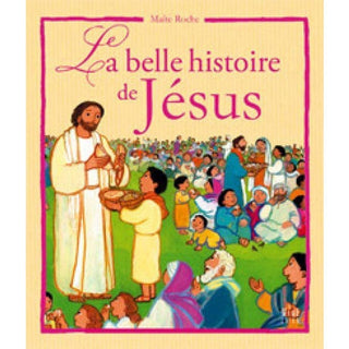 La belle histoire de Jésus