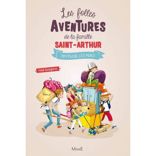 Les folles aventure de la famille Saint-Arthur - On pousse les murs - Tome 6