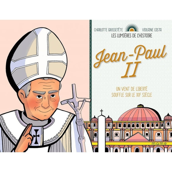 Les lumières de l'histoire Jean-Paul II
