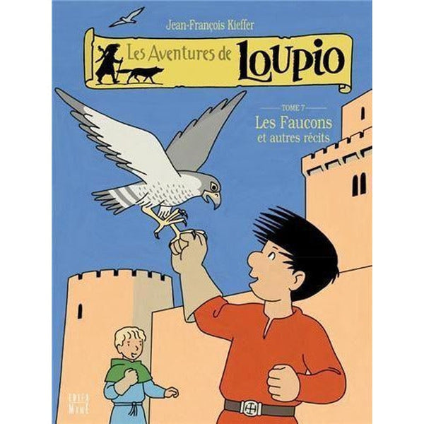 Loupio, les Faucons Tome 7 