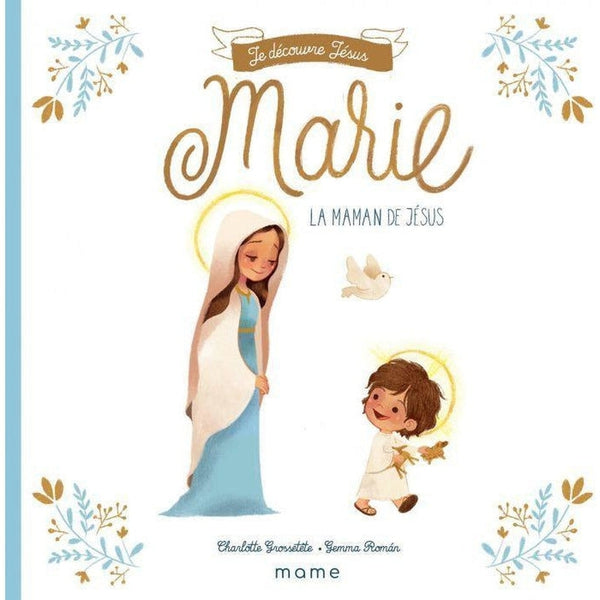 Marie la maman de Jésus - Mame