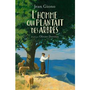 L'homme qui plantait des arbres - Jean Giono, Olivier Desvaux